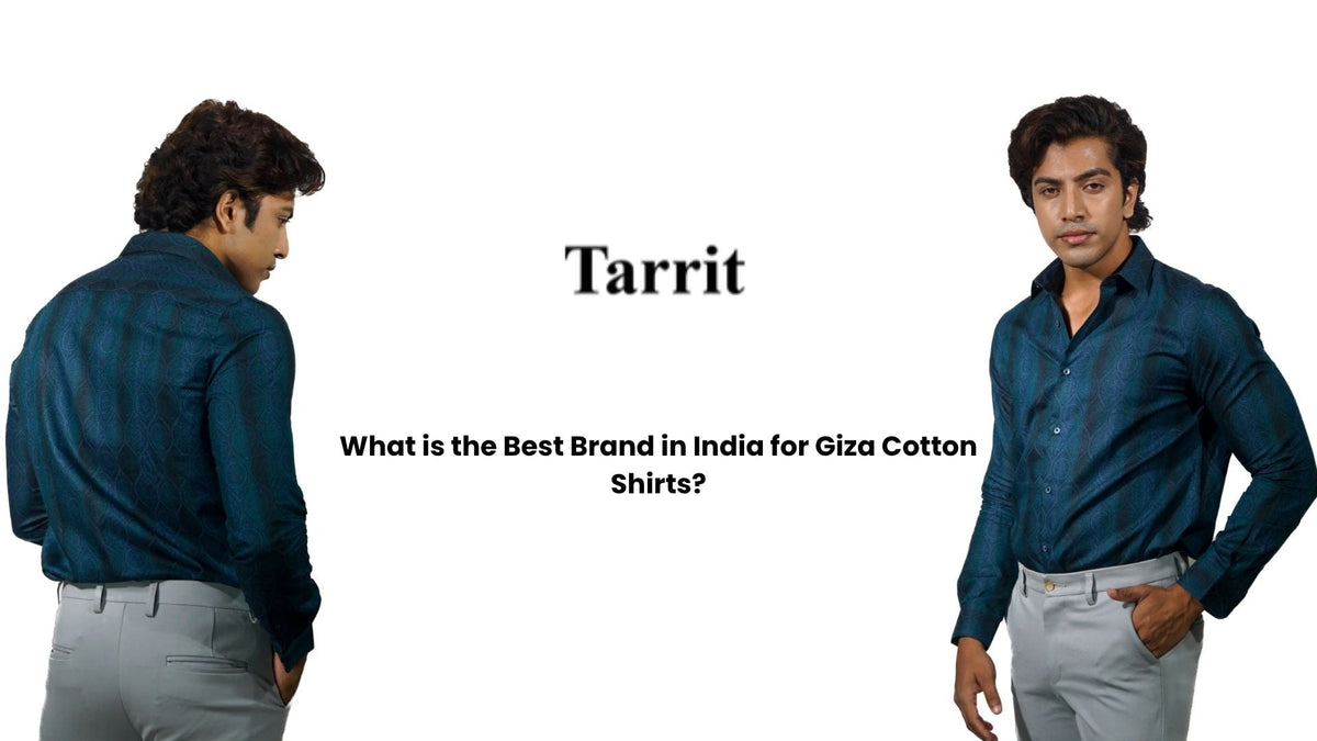 What is the Best Brand in India for Giza Cotton Shirts?