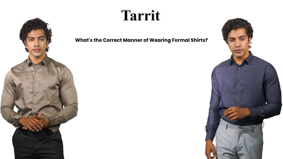 What's the Correct Manner of Wearing Formal Shirts?